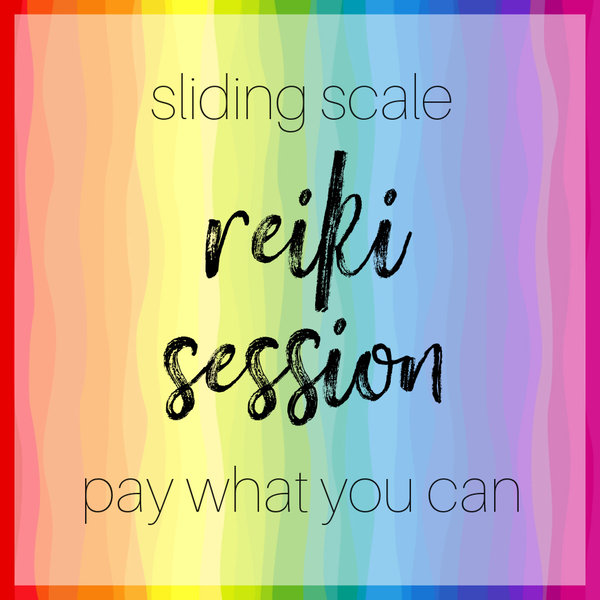 Reiki Session: Sliding scale fee.